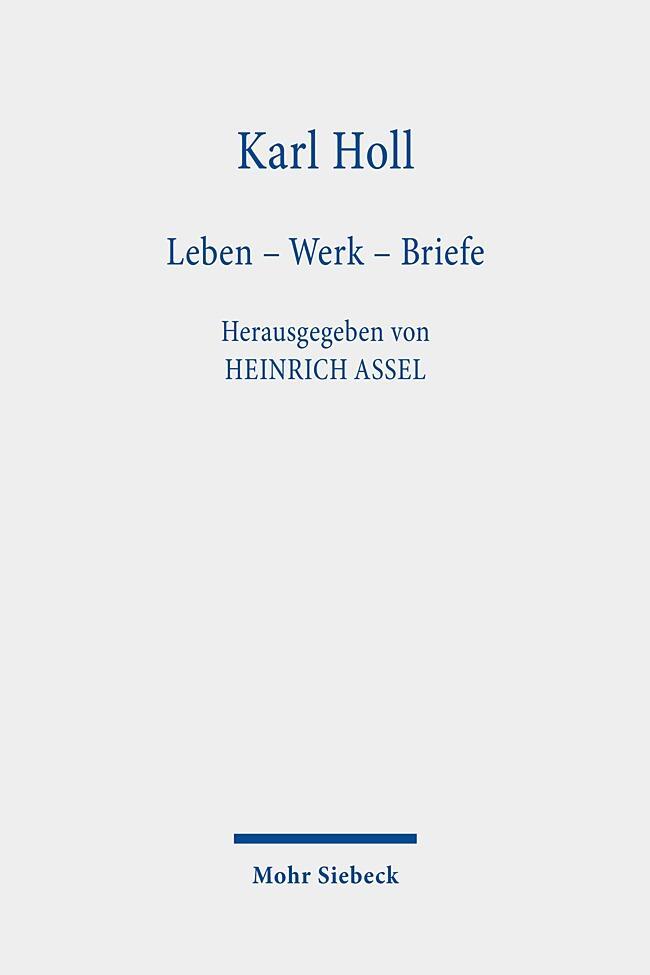 Cover: 9783161558467 | Karl Holl | Leben - Werk - Briefe | Heinrich Assel | Taschenbuch | VI