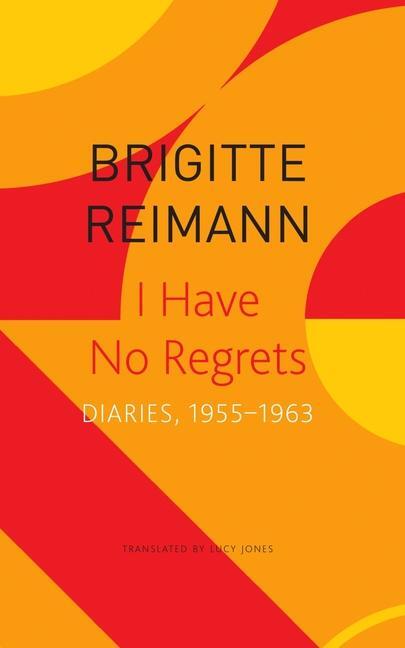 Cover: 9781803091808 | I Have No Regrets - Diaries, 1955-1963 | Diaries, 1955-1963 | Buch