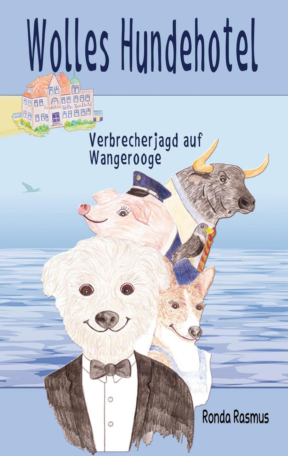 Cover: 9783743191167 | Wolles Hundehotel | Verbrecherjagd auf Wangerooge | Ronda Rasmus