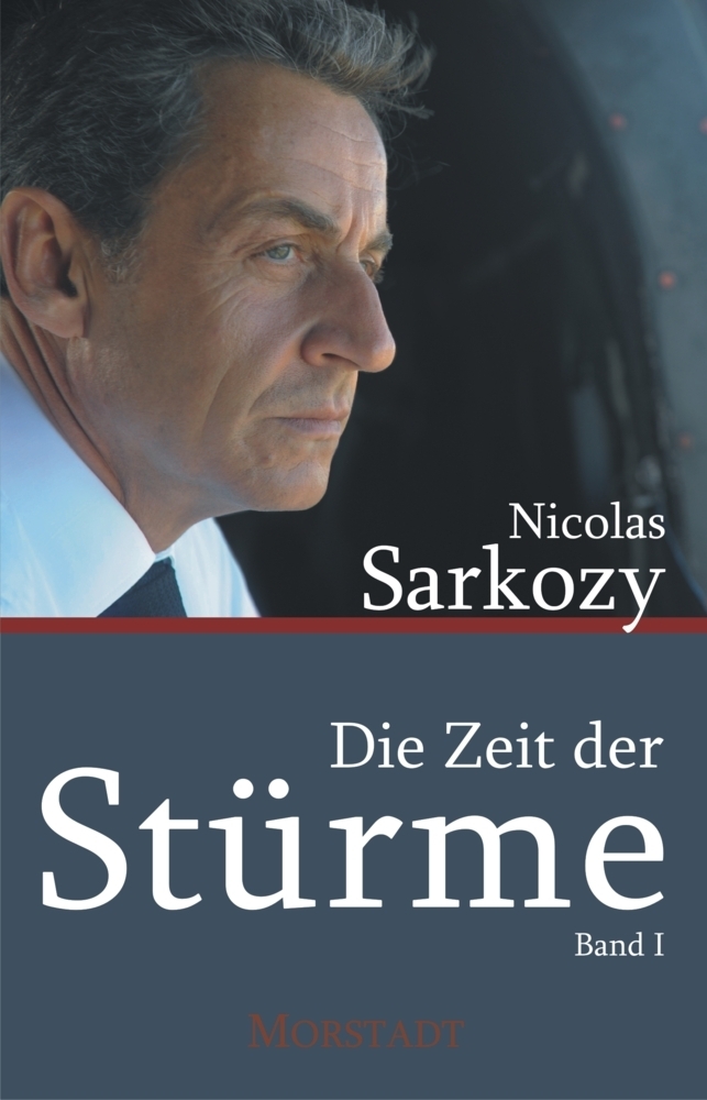 Cover: 9783885713975 | Die Zeit der Stürme | Band 1 | Nicolas Sarkozy | Taschenbuch | Deutsch