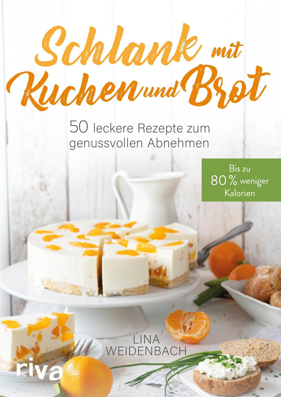 Cover: 9783742310040 | Schlank mit Kuchen und Brot | Lina Weidenbach | Taschenbuch | Deutsch