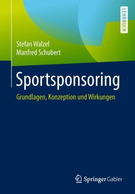 Cover: 9783662552452 | Sportsponsoring | Grundlagen, Konzeption und Wirkungen | Walzel | Buch