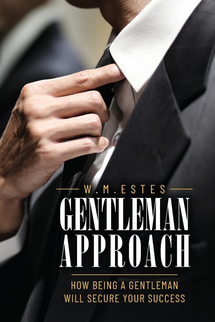 Cover: 9798822916449 | Gentleman Approach | How Being A Gentleman Will Secure Your Success