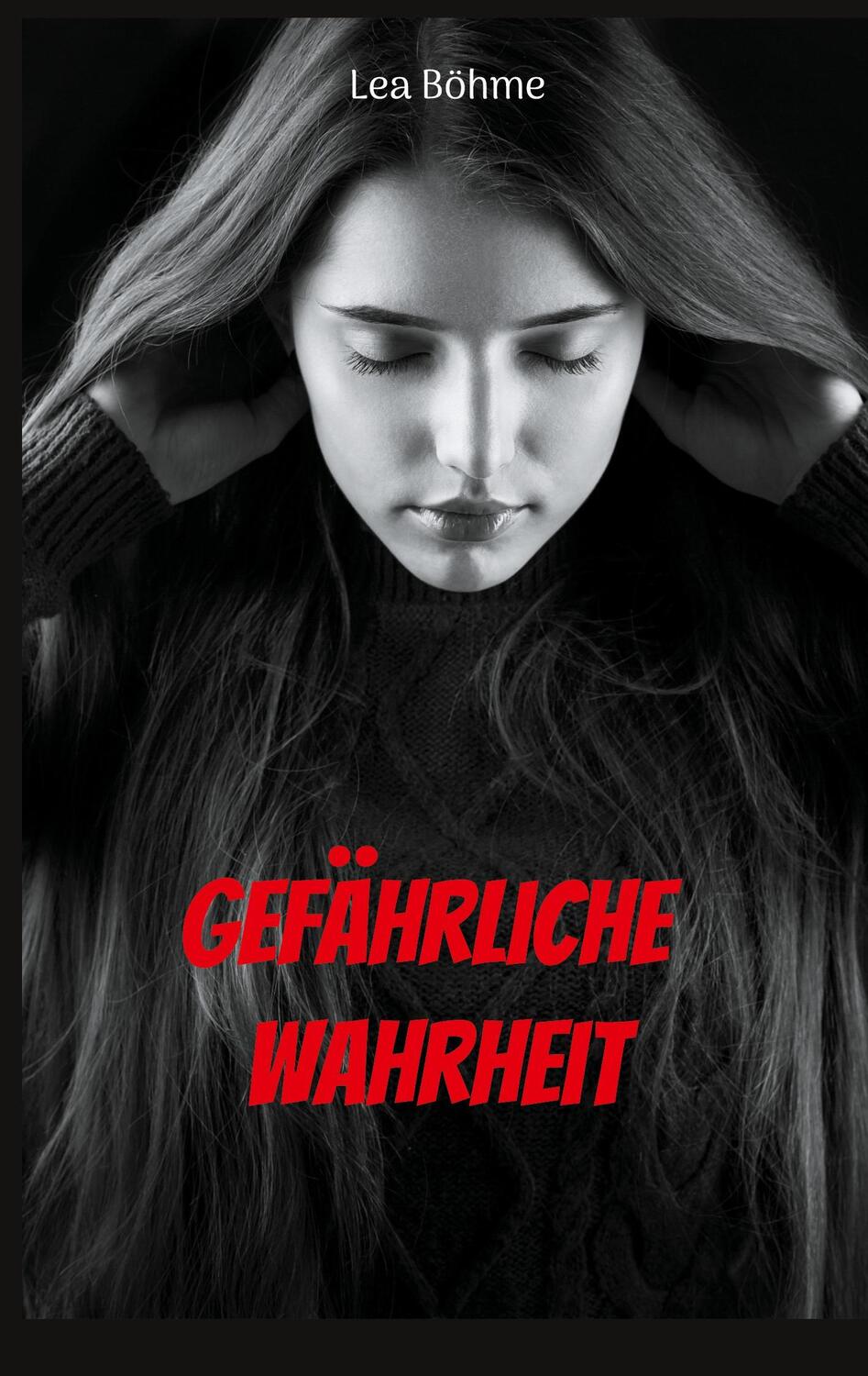 Cover: 9783757822309 | Gefährliche Wahrheit | Lea Böhme | Taschenbuch | Paperback | 98 S.