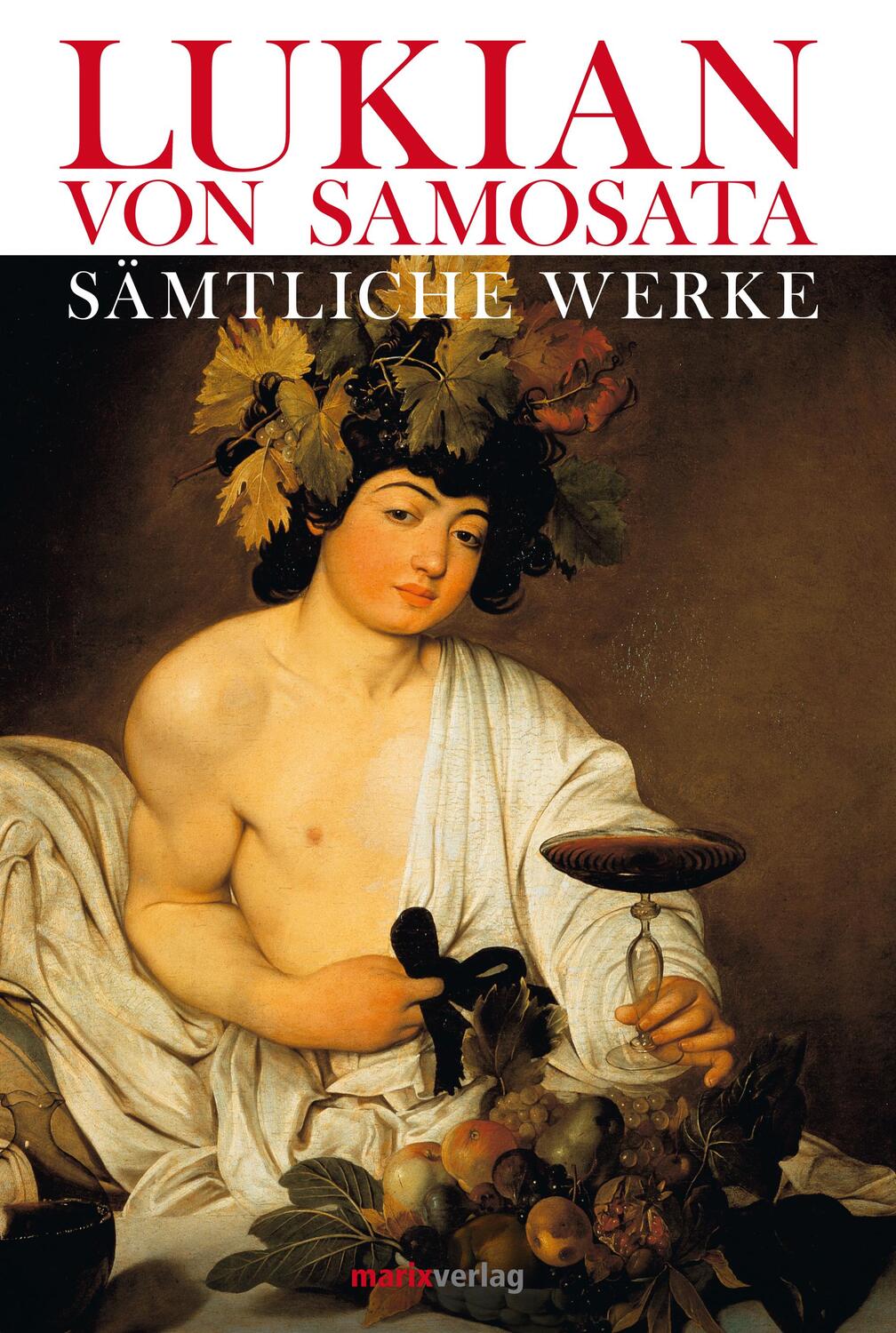 Cover: 9783865393388 | Lukian. Gesammelte Werke | Lukian | Buch | Deutsch | 2014