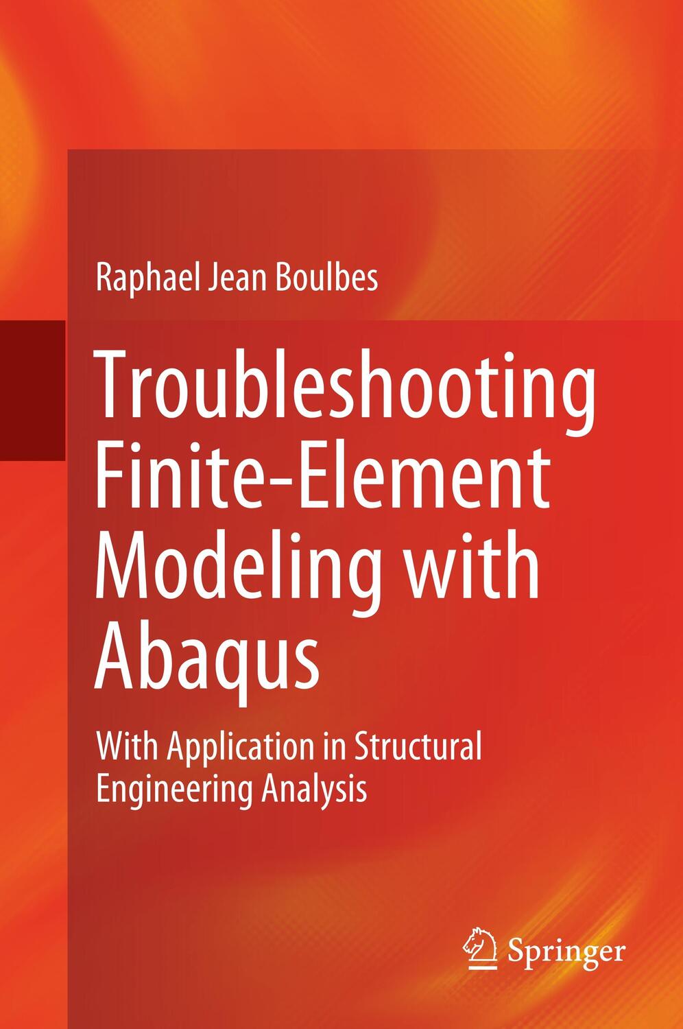 Cover: 9783030267391 | Troubleshooting Finite-Element Modeling with Abaqus | Boulbes | Buch