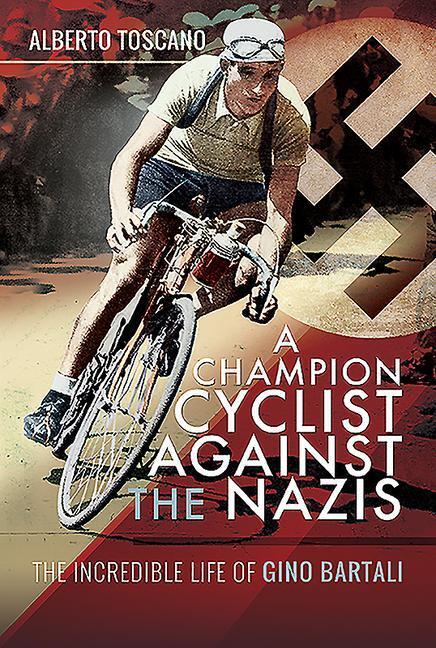 Cover: 9781526753397 | A Champion Cyclist Against the Nazis: The Incredible Life of Gino...
