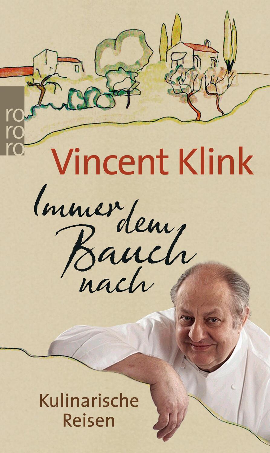 Cover: 9783499627149 | Immer dem Bauch nach | Kulinarische Reisen | Vincent Klink | Buch
