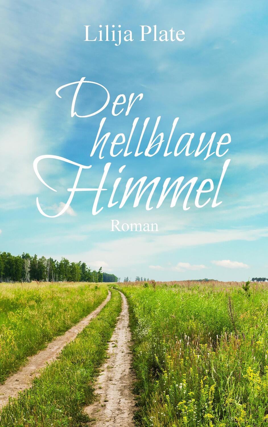 Cover: 9783743189089 | Der hellblaue Himmel | Lilija Plate | Taschenbuch | Books on Demand
