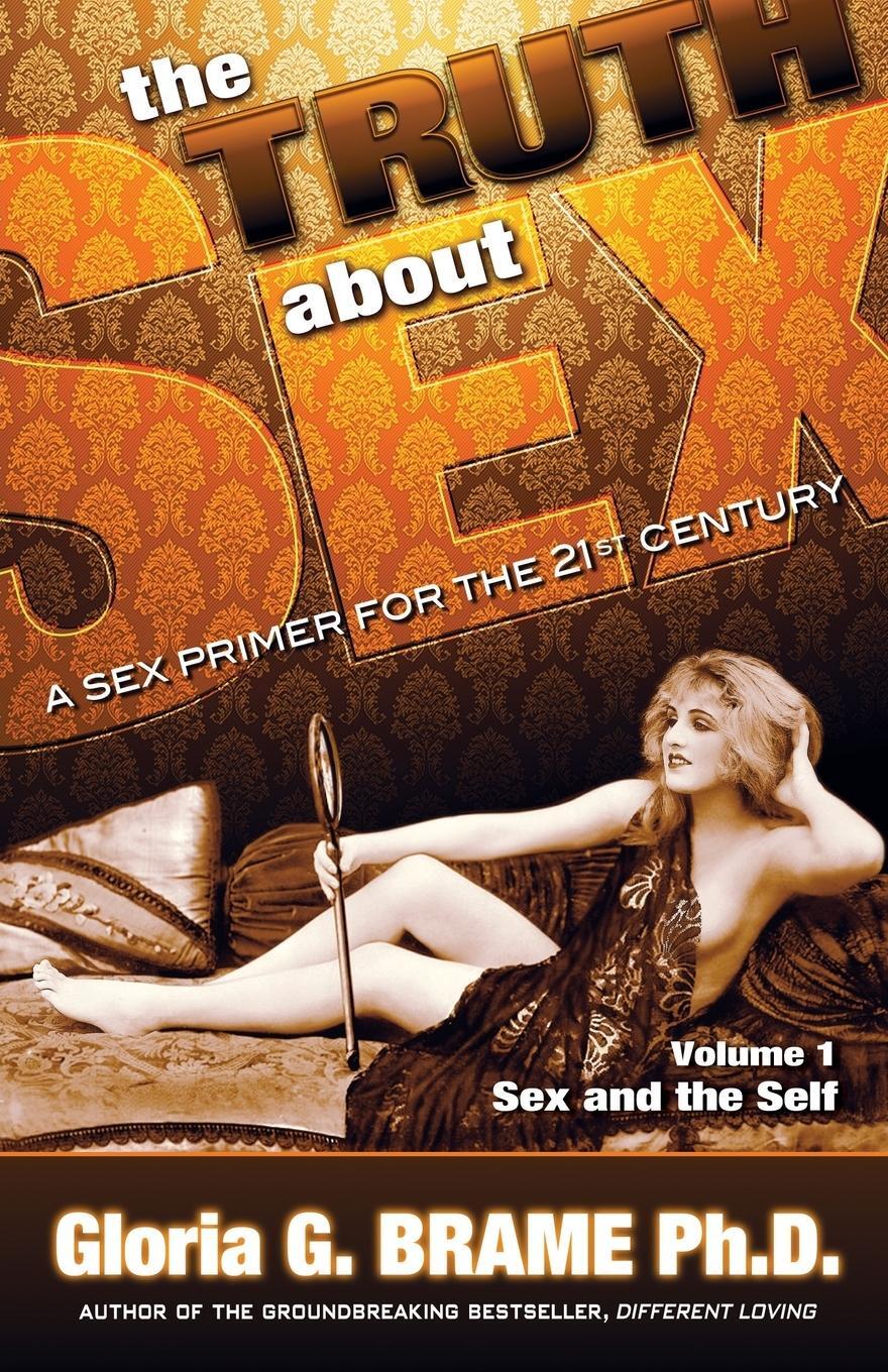 Cover: 9781926918556 | The Truth About Sex, A Sex Primer for the 21st Century Volume I | Buch