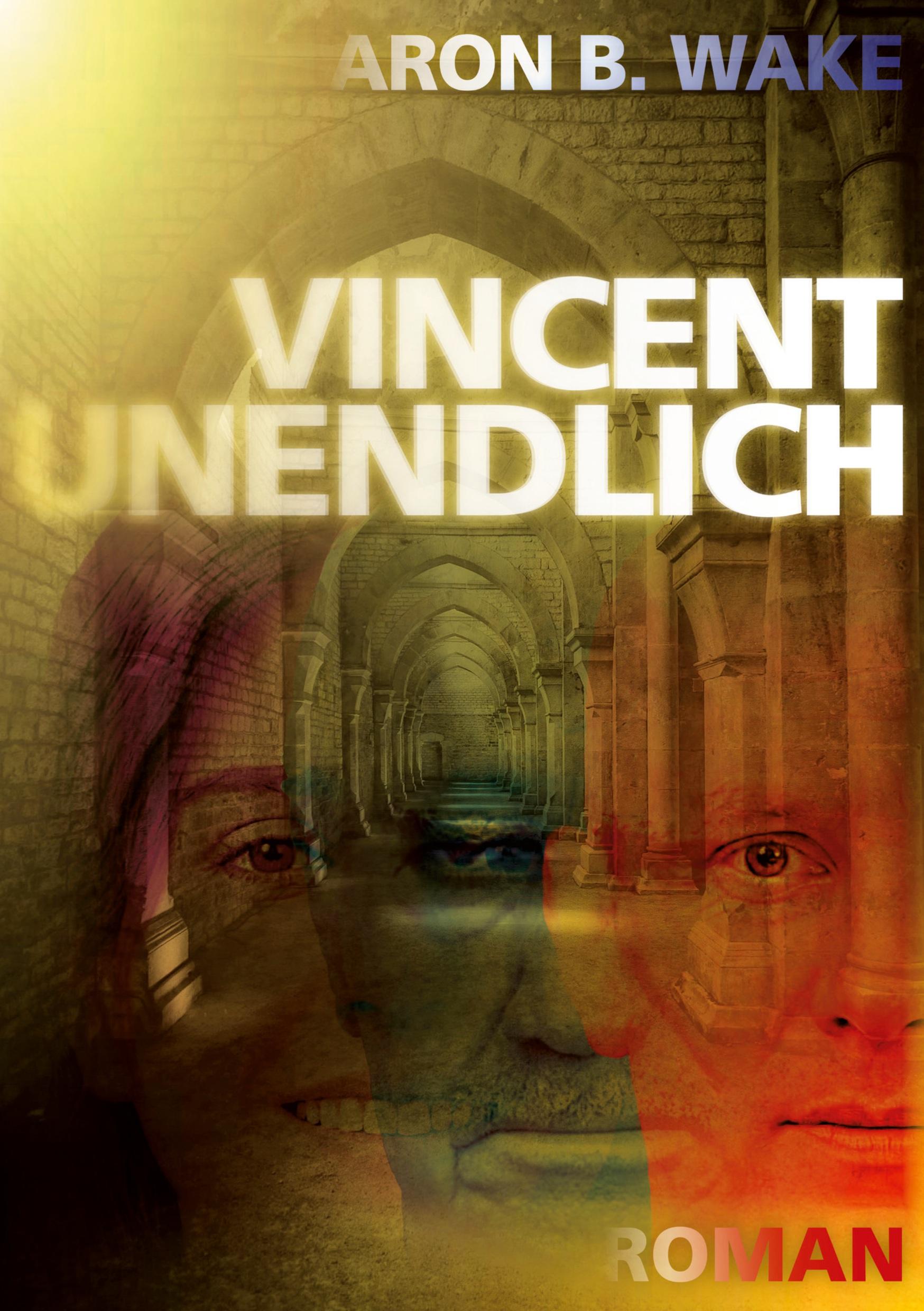 Cover: 9783754648315 | Vincent unendlich | Aron B. Wake | Taschenbuch | 284 S. | Deutsch