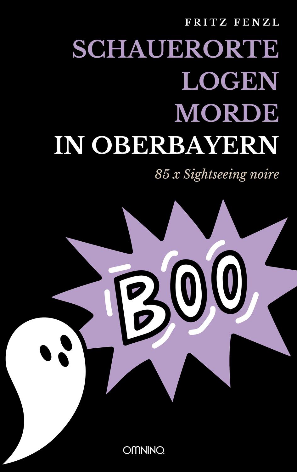 Cover: 9783958942608 | Schauerorte - Logen - Morde in Oberbayern | 85 x Sightseeing noire