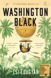 Cover: 9781846689604 | Washington Black | Shortlisted for the Man Booker Prize 2018 | Edugyan