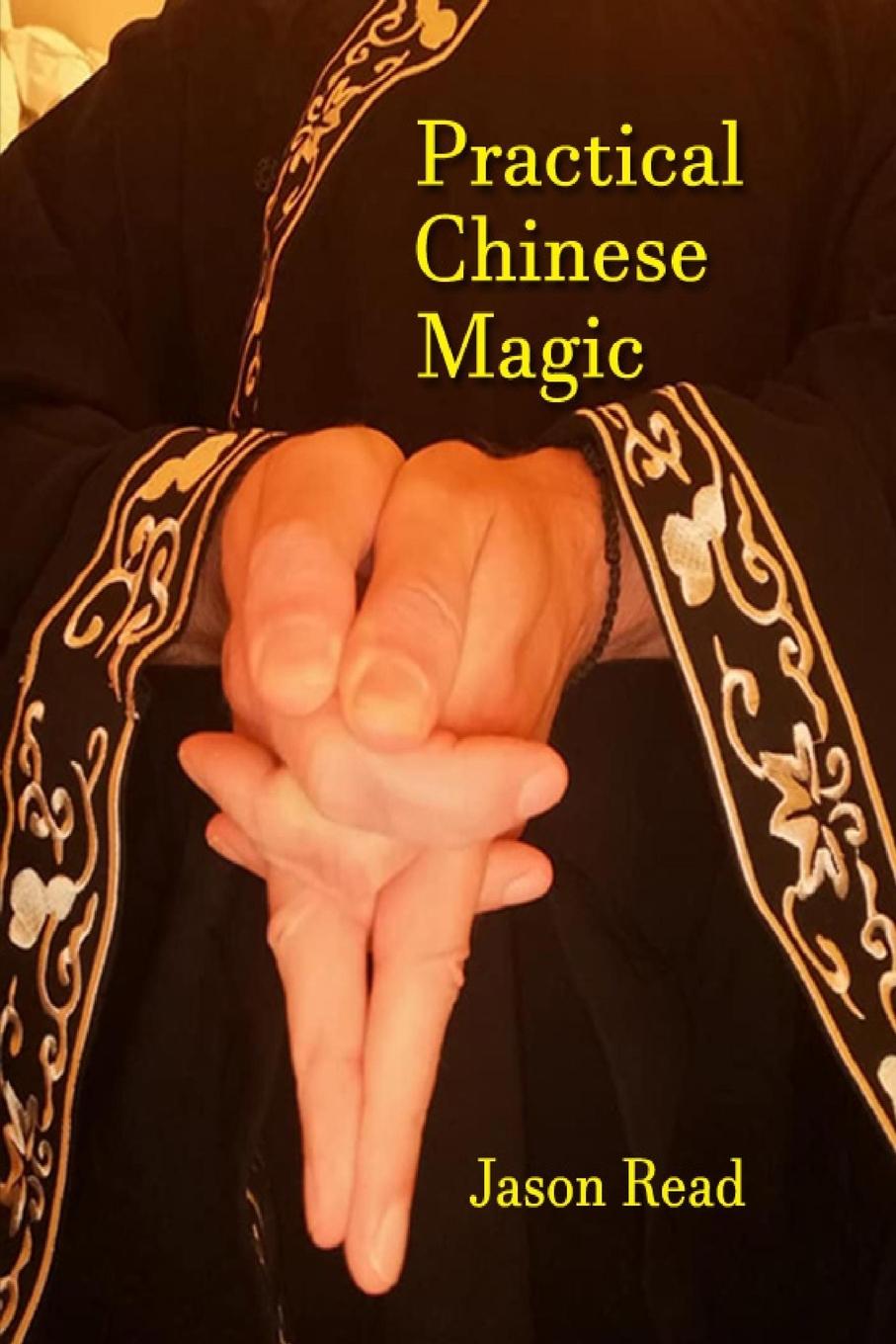 Cover: 9781914153129 | Practical Chinese Magic | Jason Read | Taschenbuch | Englisch | 2022