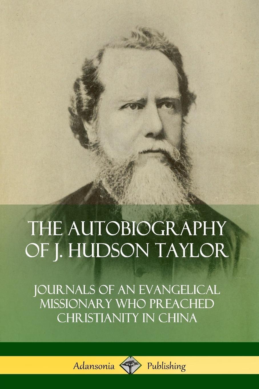 Cover: 9780359743155 | The Autobiography of J. Hudson Taylor | J. Hudson Taylor | Taschenbuch