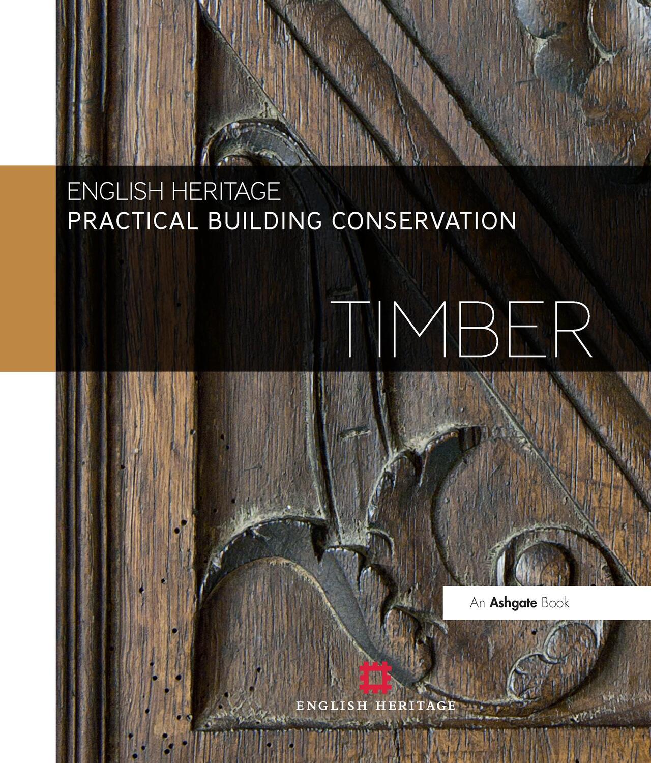 Cover: 9780754645542 | Practical Building Conservation: Timber | Historic England | Buch
