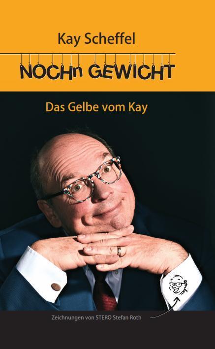 Cover: 9783985958573 | NOCH´n GEWICHT | Das Gelbe vom Kay | Kay Scheffel | Buch | 90 S.