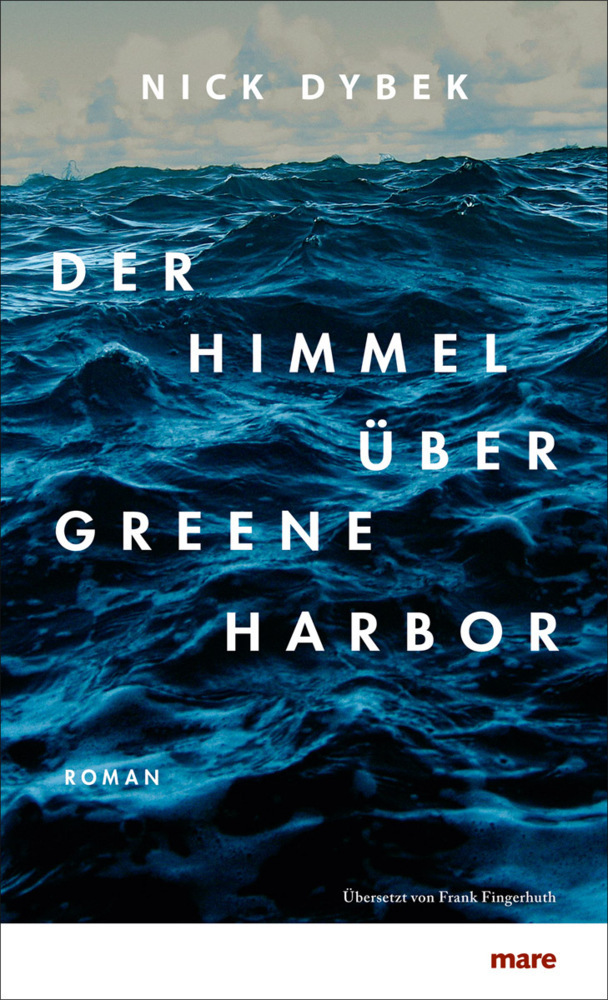 Cover: 9783866481602 | Der Himmel über Greene Harbor | Roman | Nick Dybek | Buch | 2013
