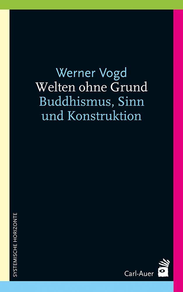 Cover: 9783849700362 | Welten ohne Grund | Buddhismus, Sinn und Konstruktion | Werner Vogd