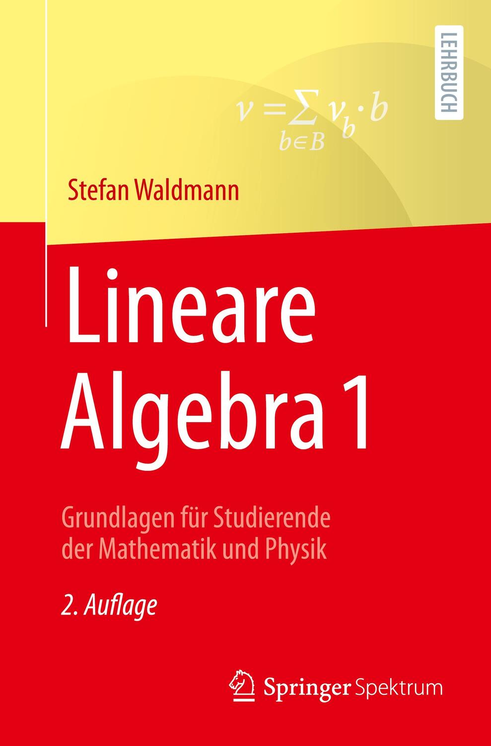 Cover: 9783662632628 | Lineare Algebra 1 | Stefan Waldmann | Taschenbuch | Deutsch | 2021