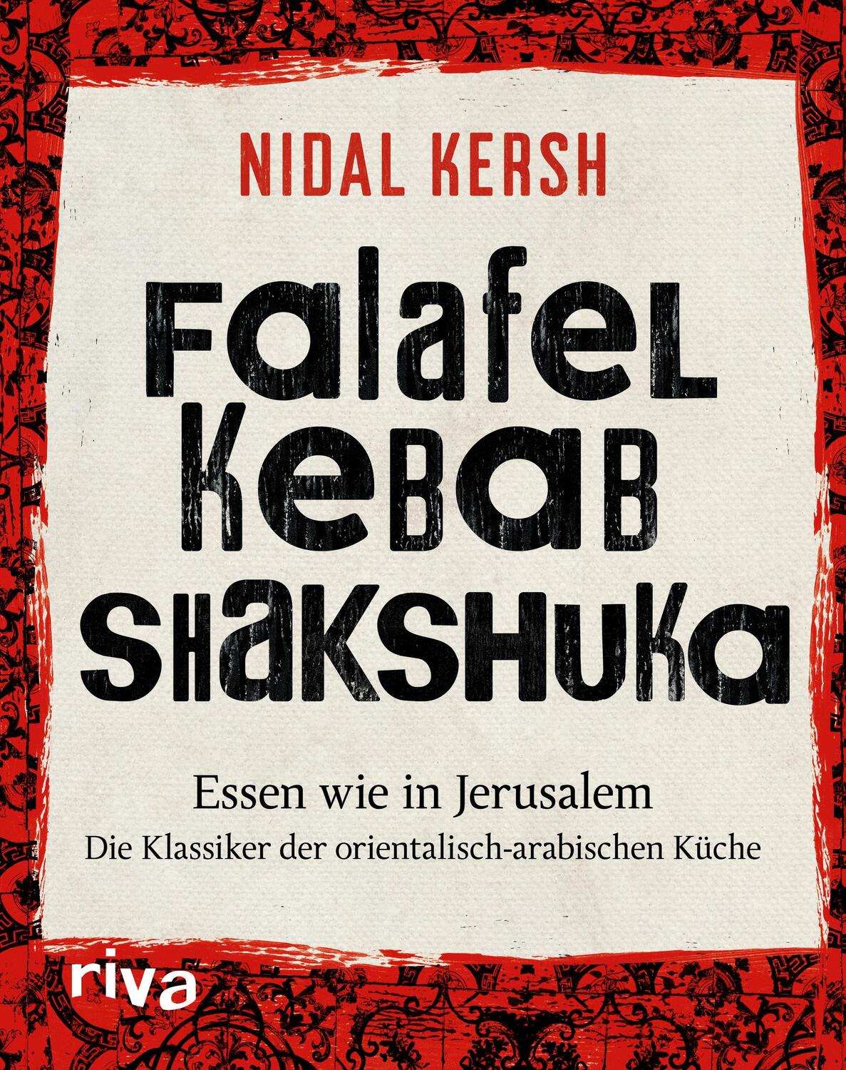 Cover: 9783742306388 | Falafel, Kebab, Shakshuka | Nidal Kersh | Buch | Deutsch | 2018 | riva
