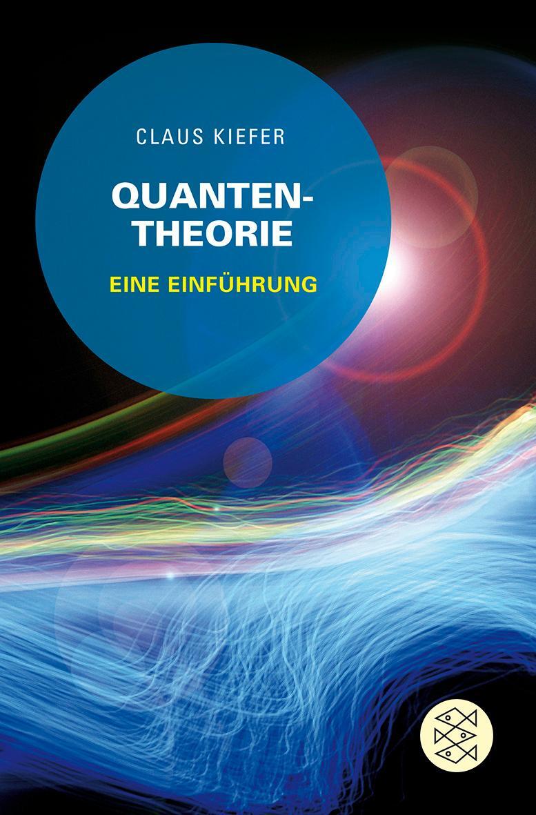 Cover: 9783596190355 | Quantentheorie | Eine Einführung | Claus Kiefer | Taschenbuch | 130 S.