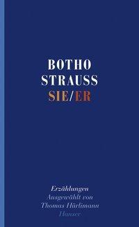Cover: 9783446238657 | Sie/Er | Erzählungen | Botho Strauß | Buch | 320 S. | Deutsch | 2012