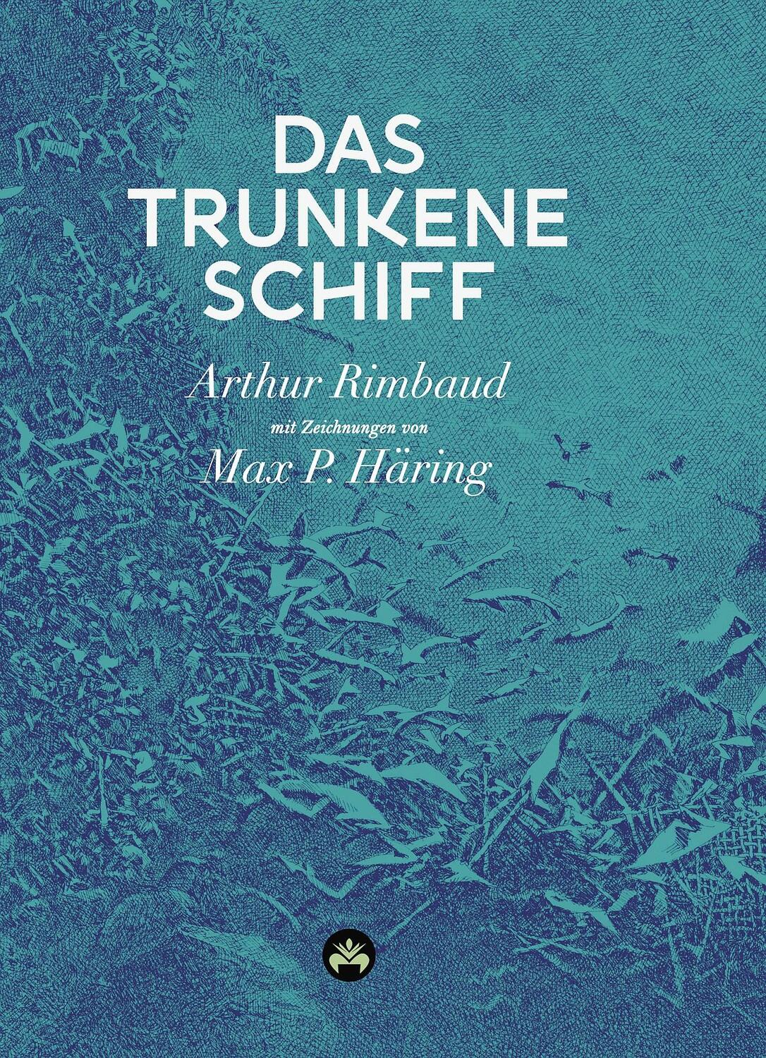 Cover: 9783982291000 | Das trunkene Schiff | Jean Nicolas Arthur Rimbaud (u. a.) | Buch