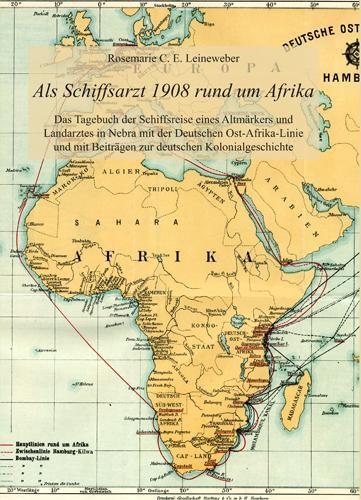 Cover: 9783862891191 | Als Schiffsarzt 1908 rund um Afrika | Rosemarie C. E. Leineweber