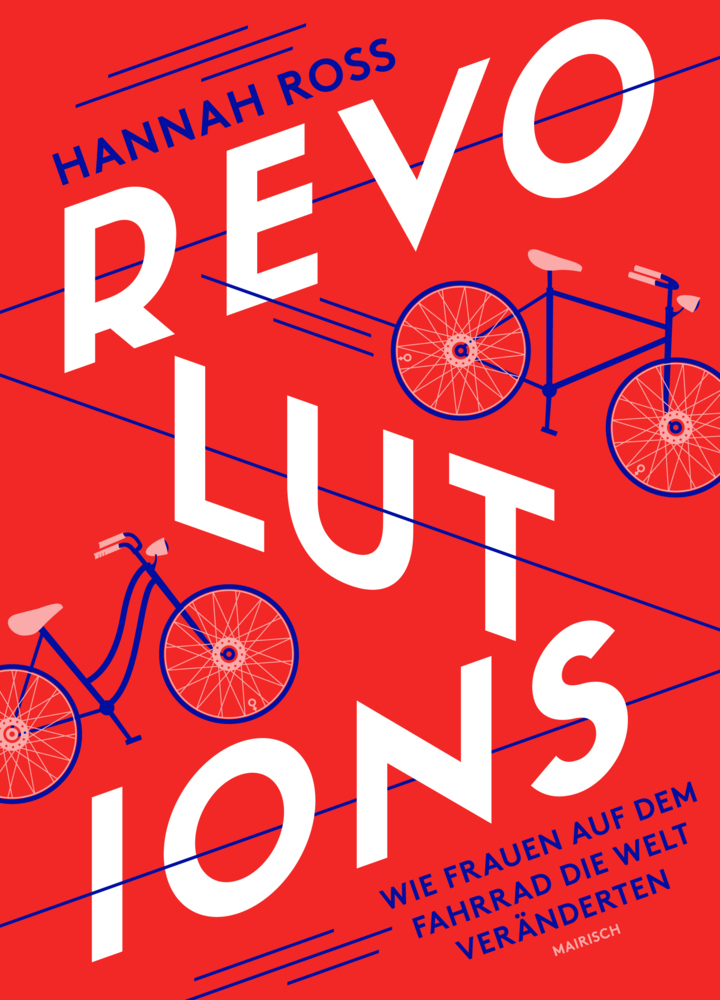 Cover: 9783948722142 | Revolutions: Wie Frauen auf dem Fahrrad die Welt veränderten | Ross