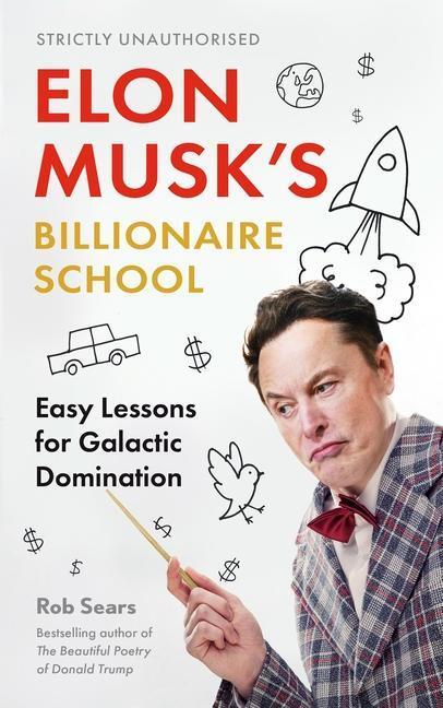 Cover: 9781838859473 | Elon Musk's Billionaire School: Easy Lessons for Galactic...