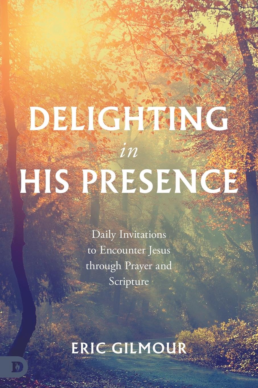 Cover: 9780768478365 | Delighting in His Presence | Eric Gilmour | Taschenbuch | Englisch