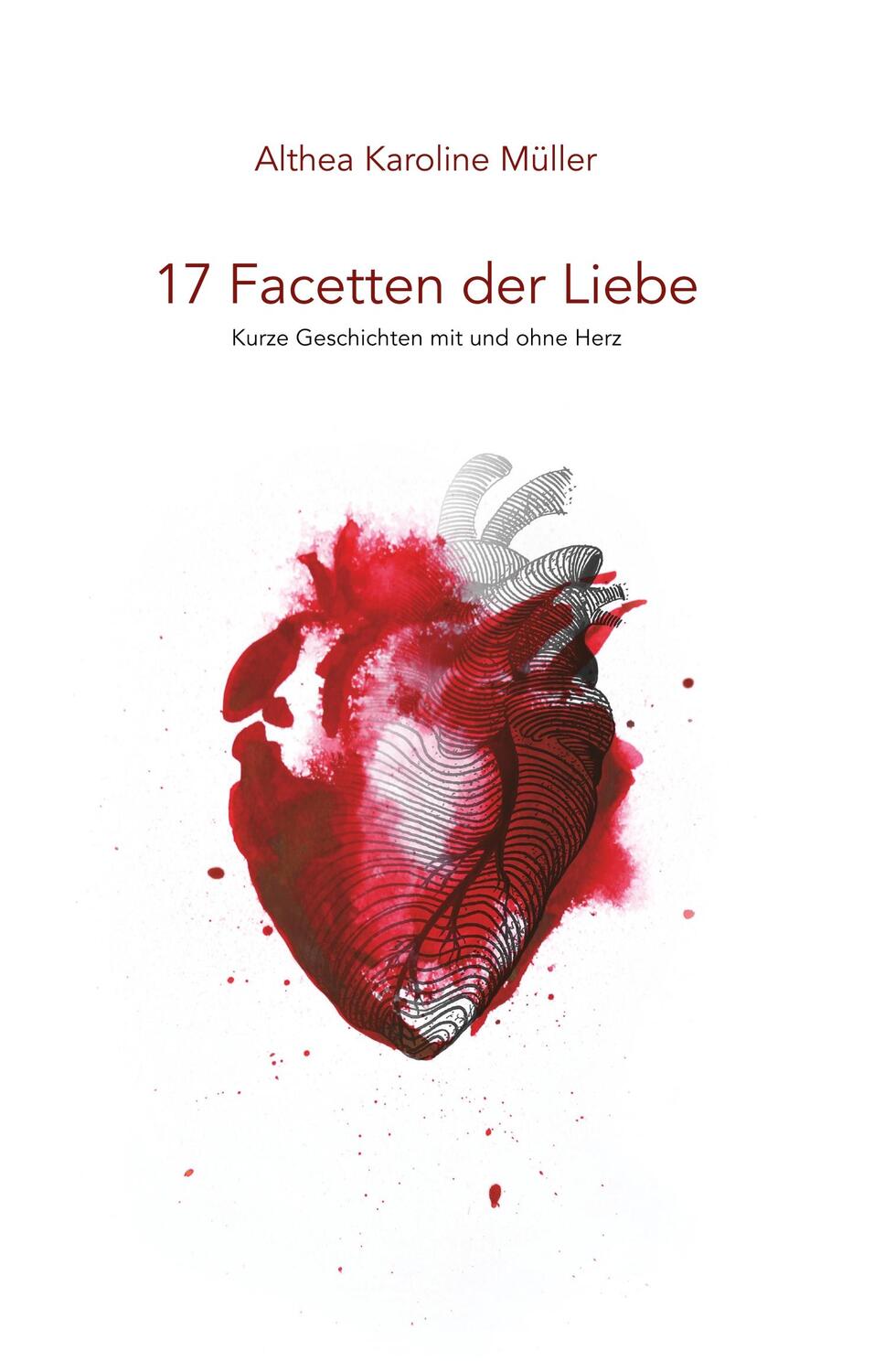 Cover: 9783751918275 | 17 Facetten der Liebe | Kurze Geschichten mit und ohne Herz | Müller