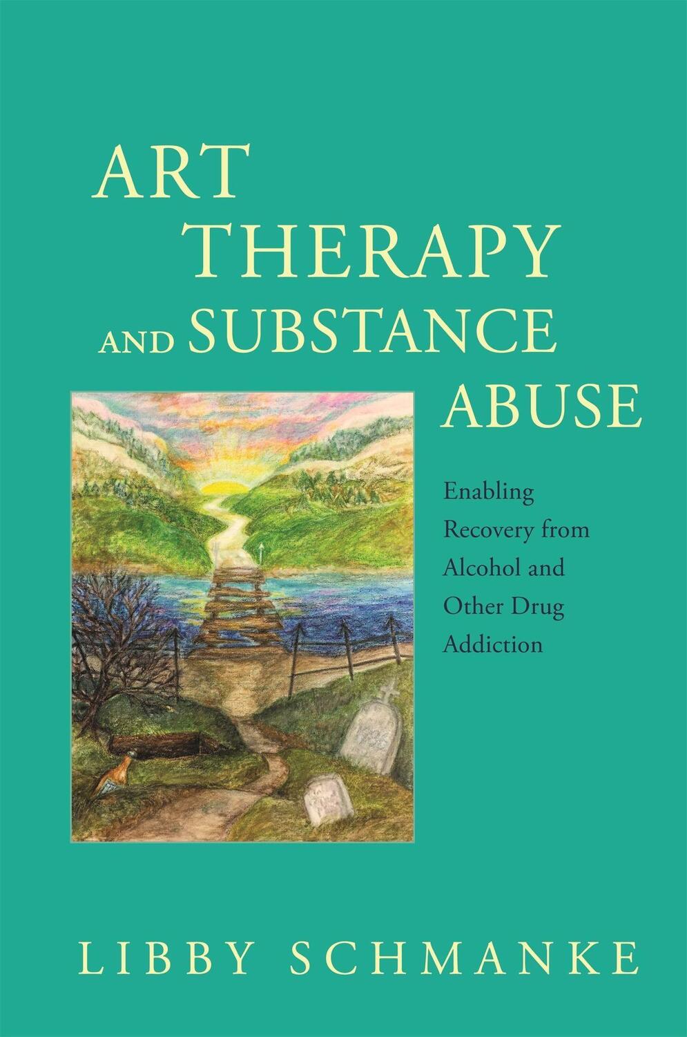 Cover: 9781849057349 | Art Therapy and Substance Abuse | Libby Schmanke | Taschenbuch | 2017