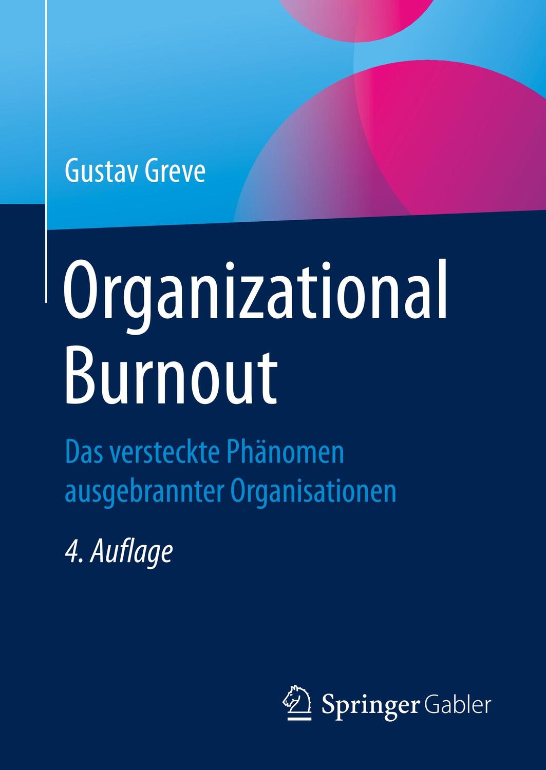 Cover: 9783658237363 | Organizational Burnout | Gustav Greve | Buch | Springer Gabler