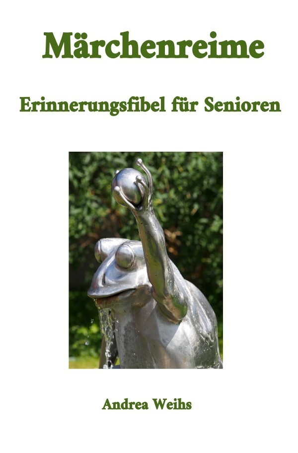 Cover: 9783754106822 | Märchenreime - Erinnerungsfibel für Senioren | Andrea Weihs | Buch