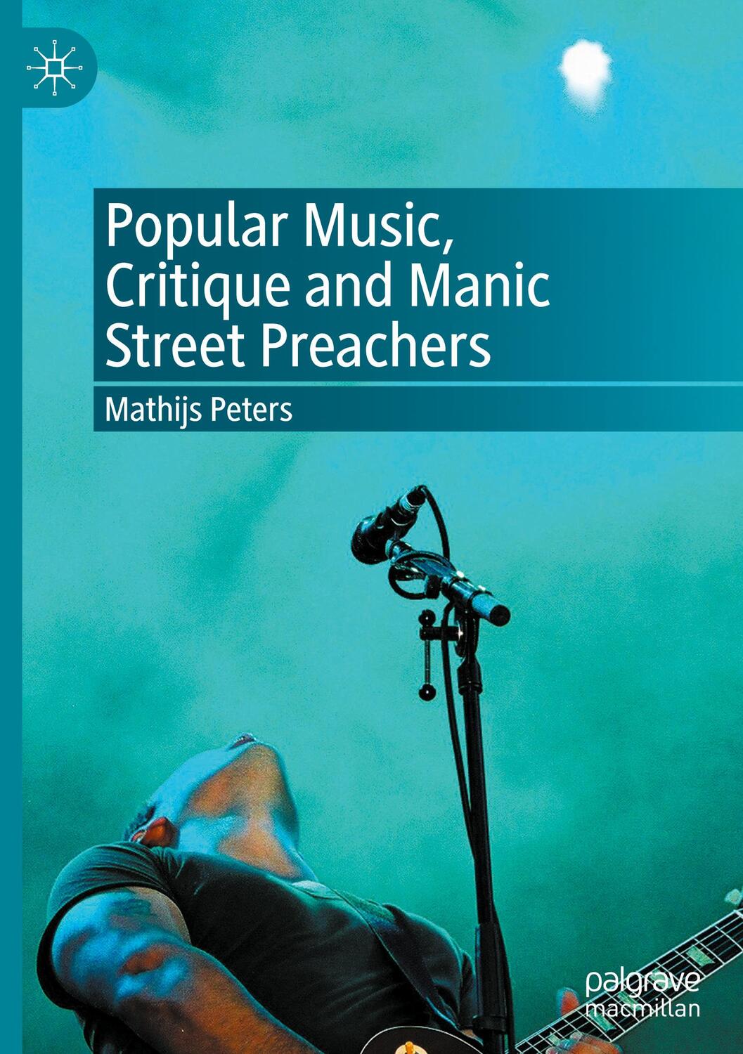 Cover: 9783030430993 | Popular Music, Critique and Manic Street Preachers | Mathijs Peters