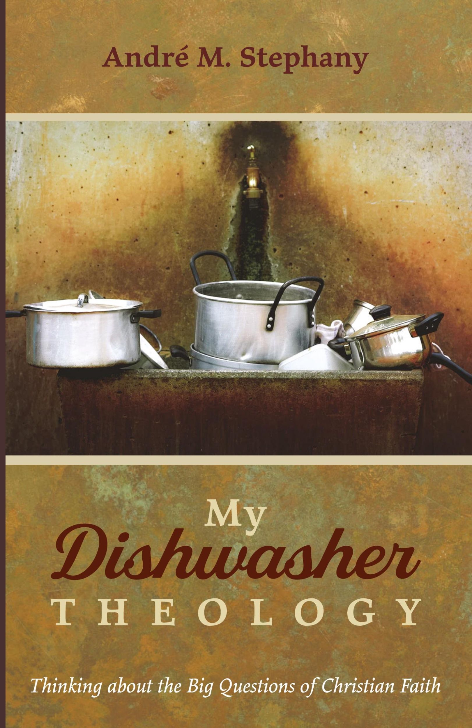 Cover: 9781666704518 | My Dishwasher Theology | André M. Stephany | Taschenbuch | Englisch