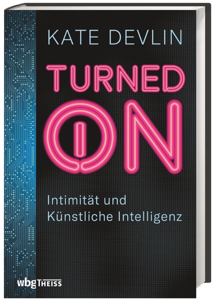 Cover: 9783806239744 | Turned on | Intimität und Künstliche Intelligenz | Kate Devlin | Buch
