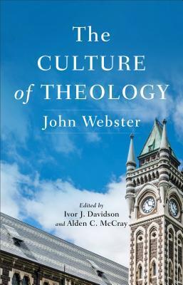 Cover: 9781540960801 | The Culture of Theology | John Webster (u. a.) | Buch | Gebunden