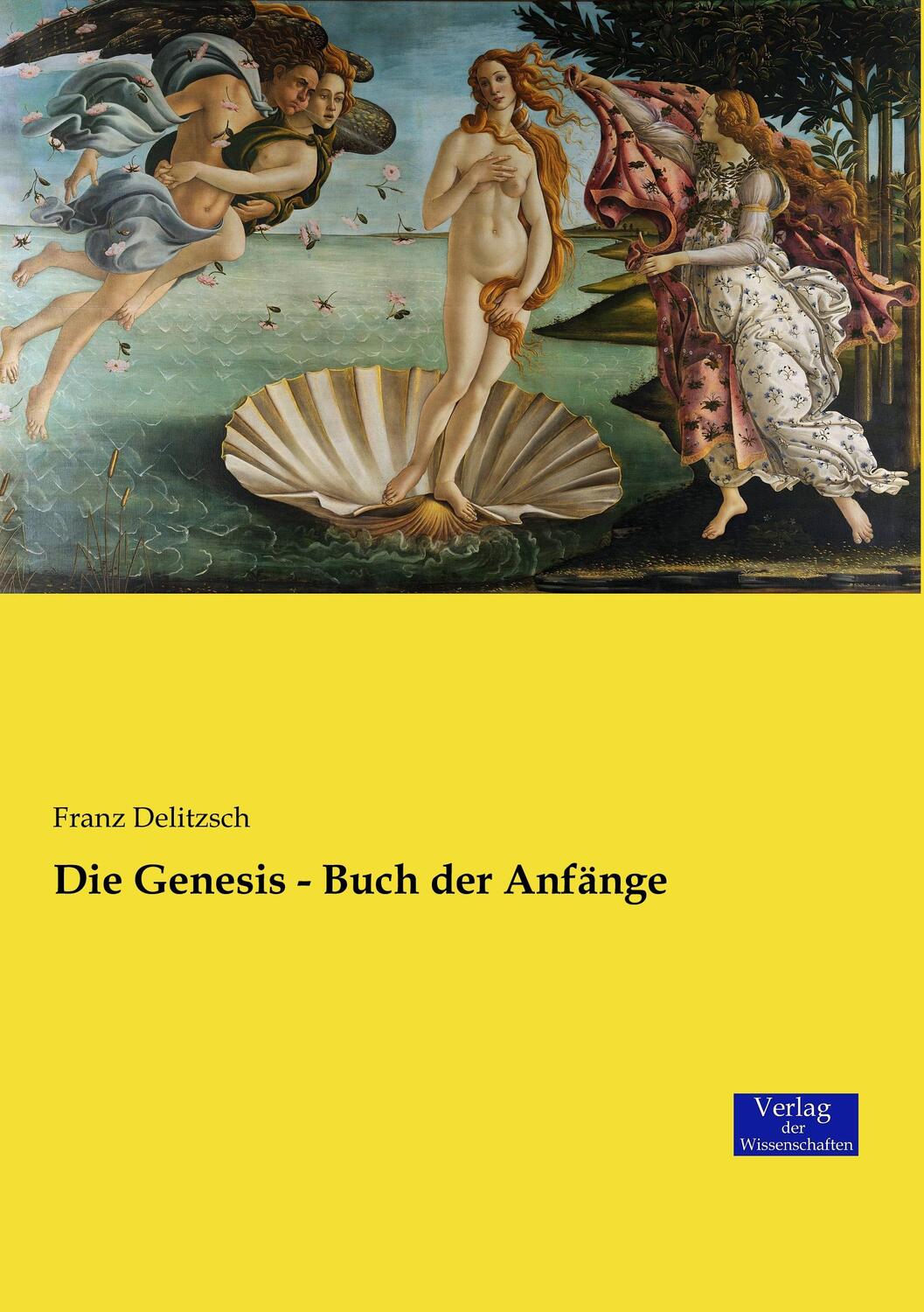 Cover: 9783957008541 | Die Genesis - Buch der Anfänge | Franz Delitzsch | Taschenbuch | 2019
