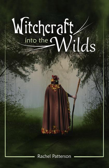 Cover: 9781785354595 | Witchcraft...into the wilds | Rachel Patterson | Taschenbuch | 2018