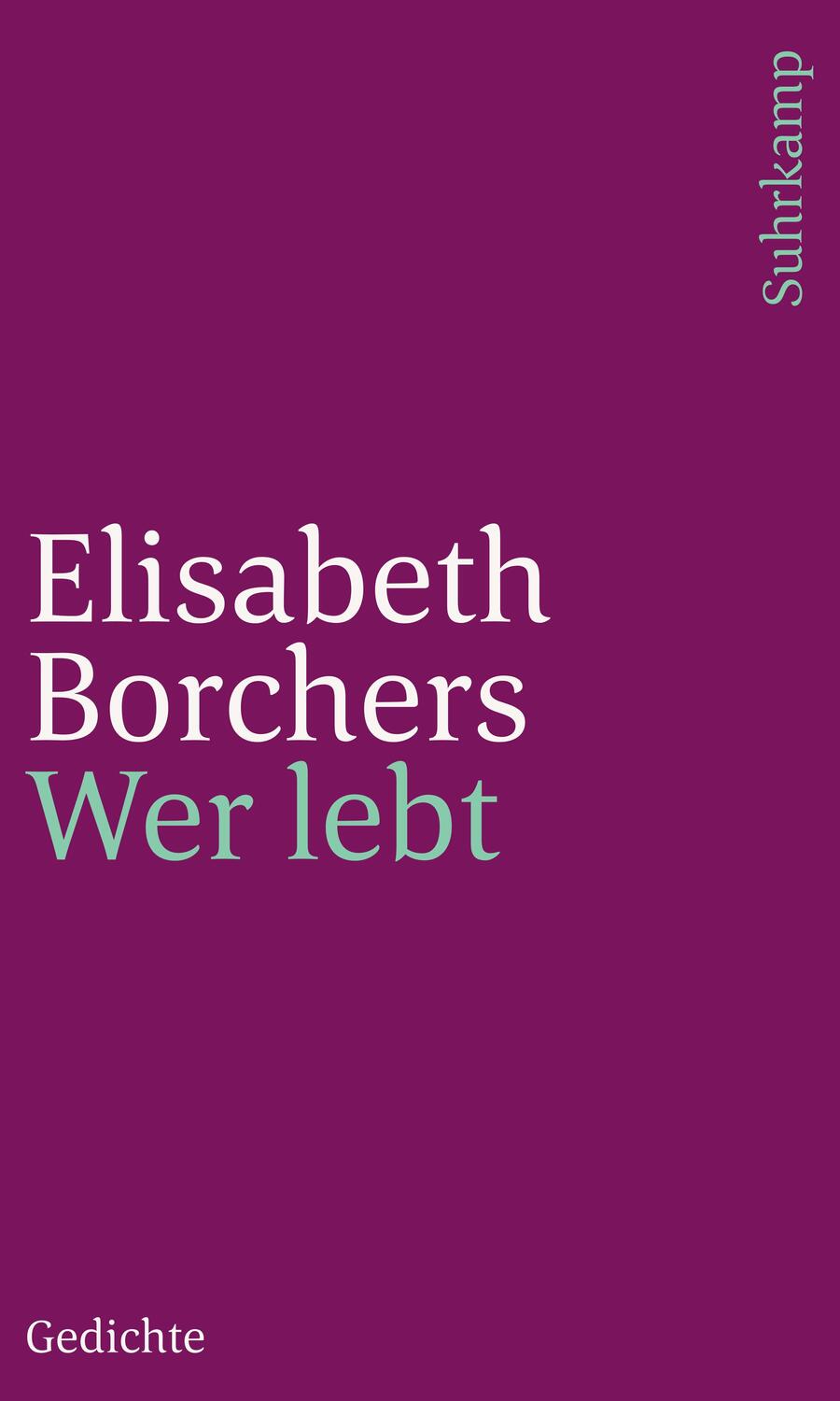 Cover: 9783518241547 | Wer lebt | Gedichte | Elisabeth Borchers | Taschenbuch | 76 S. | 2018