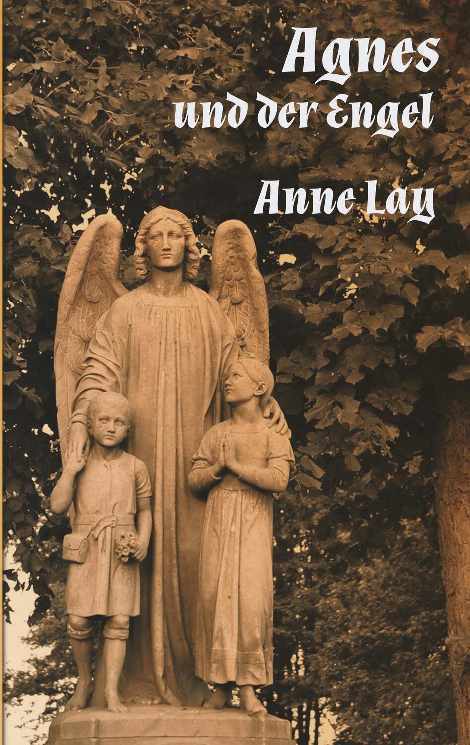 Cover: 9783749486540 | Agnes und der Engel | Historische Kurzgeschichte | Anne Lay | Buch