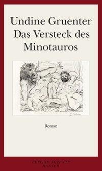 Cover: 9783446201002 | Das Versteck des Minotauros | Undine Gruenter | Taschenbuch | 192 S.