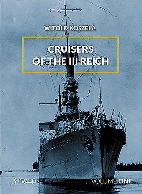Cover: 9788365958846 | Cruisers of the III Reich: Volume 1 | Witold Koszela | Buch | Englisch
