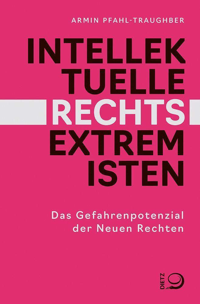 Cover: 9783801206307 | Intellektuelle Rechtsextremisten | Armin Pfahl-Traughber | Taschenbuch