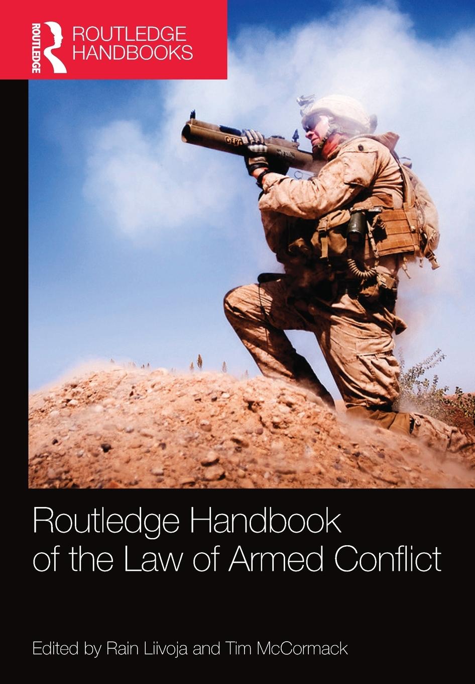 Cover: 9780367581640 | Routledge Handbook of the Law of Armed Conflict | Rain Liivoja (u. a.)