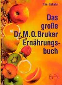 Cover: 9783891890653 | Das große Dr. M. O. Bruker - Ernährungsbuch | Ilse Gutjahr | Buch