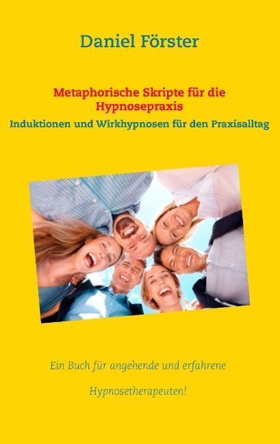 Cover: 9783732296415 | Metaphorische Skripte für die Hypnosepraxis | Daniel Förster | Buch